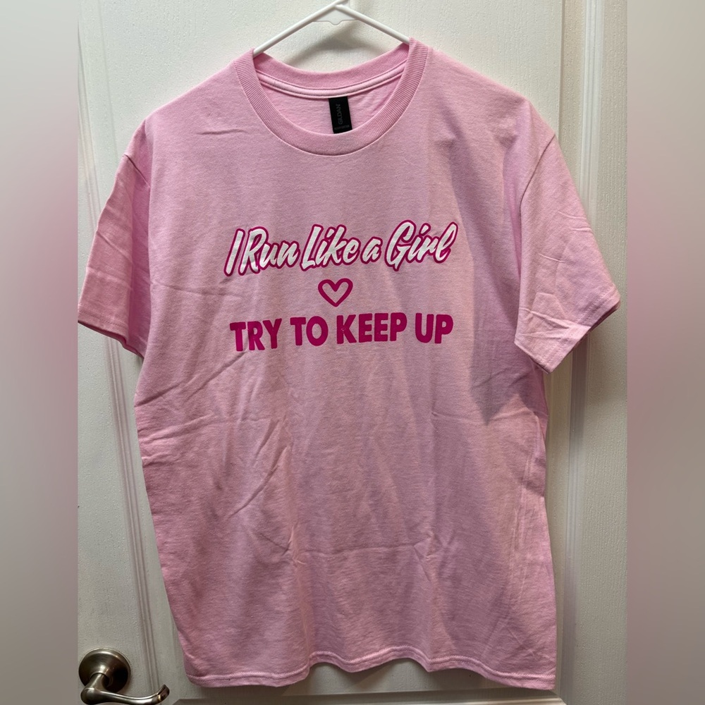 Pink Women’s T-Shirt “I Run Like A Girl - Try To Keep Up!” Message” Size MED
